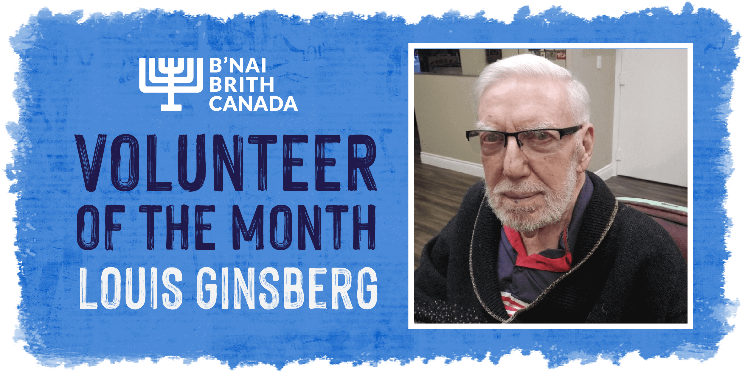 B’nai Brith Canada’s Volunteer of the Month: Louis Ginsberg